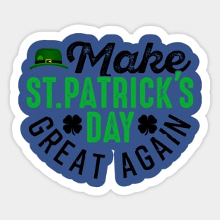 Make St Patrick's Day Great Again Sticker